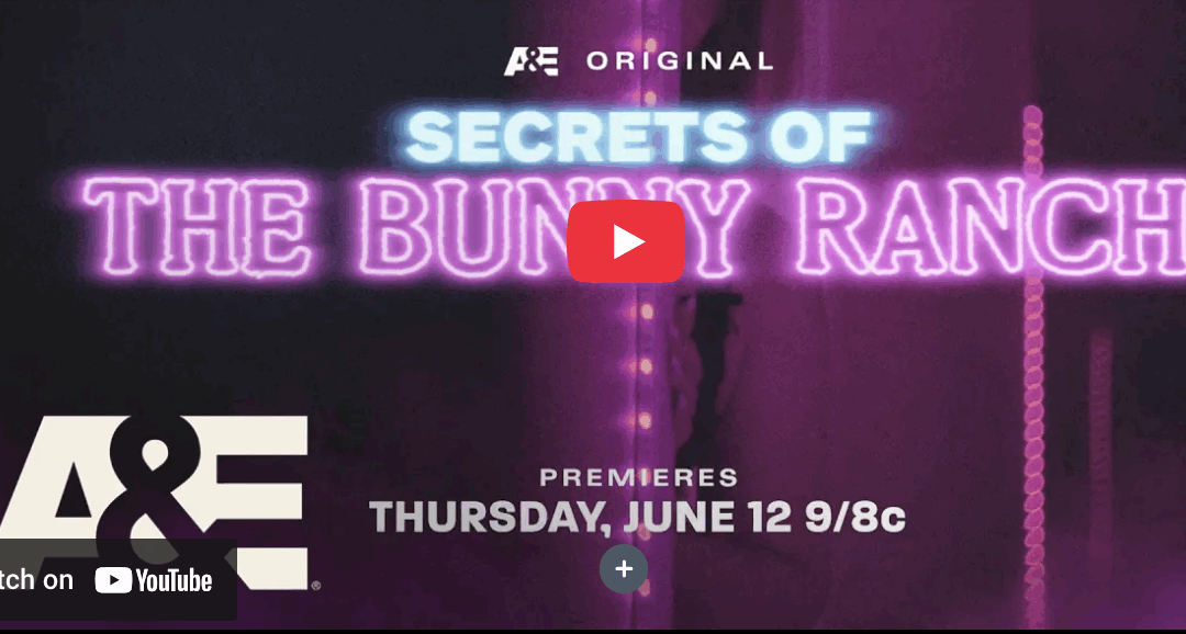 A&E Secrets of The Bunnyranch – My Take On It.
